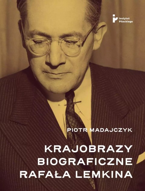 Krajobrazy biograficzne Rafała Lemkina Krajobrazy biograficzne Rafała Lemkina
