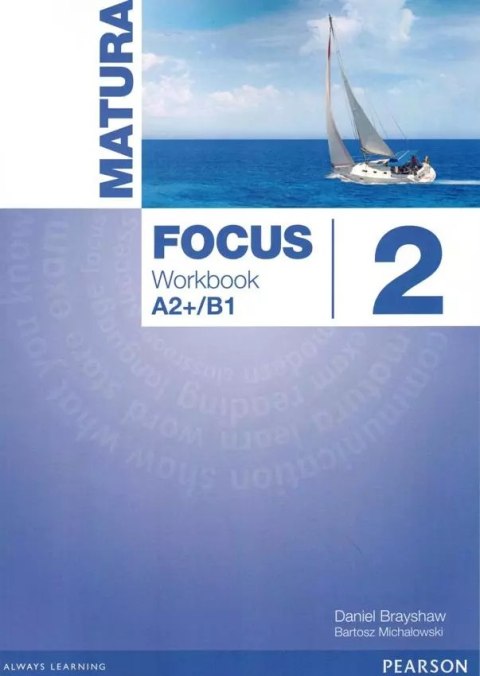 Matura Focus 2 A2+/B1. Ćwiczenia Matura Focus 2 A2+/B1. Ćwiczenia
