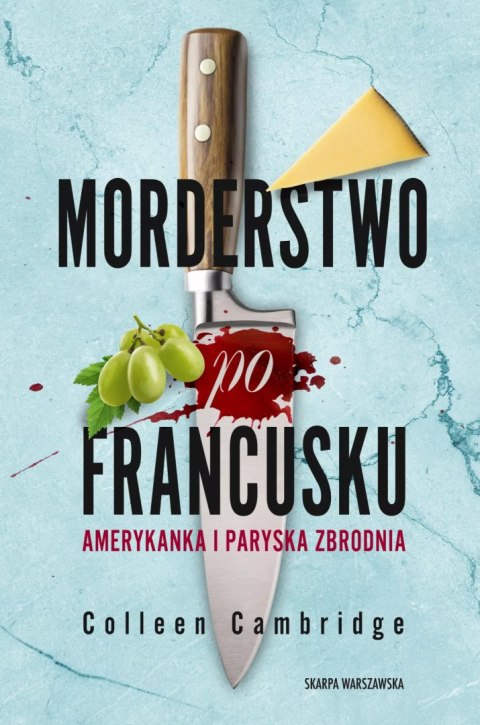 Morderstwo po francusku. Amerykanka i paryska zbrodnia Morderstwo po francusku. Amerykanka i paryska zbrodnia