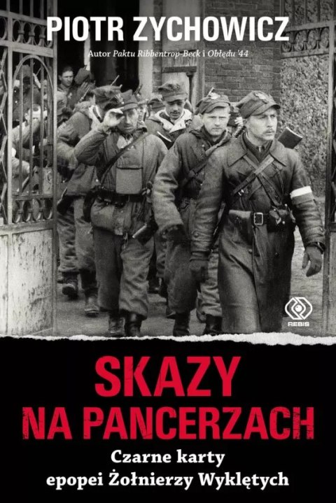 Skazy na pancerzach. Czarne karty epopei Żołnierzy Wyklętych Skazy na pancerzach. Czarne karty epopei Żołnierzy Wyklętych