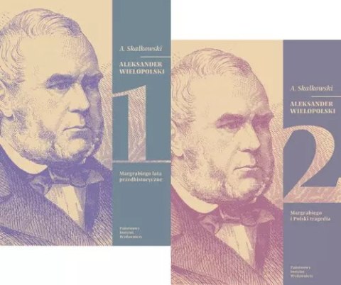 Aleksander Wielopolski. Tom 1 i 2 Aleksander Wielopolski. Tom 1 i 2