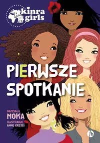 Kinra Girls 1. Pierwsze spotkanie Kinra Girls 1. Pierwsze spotkanie