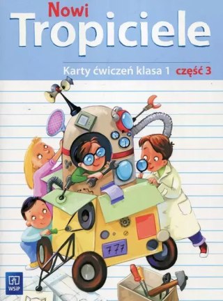 Nowi Tropiciele. Karty ćwiczeń. Klasa 1. Część 3, wydanie 3