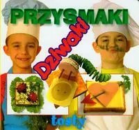 Przysmaki dziwaki. Tosty Przysmaki dziwaki. Tosty