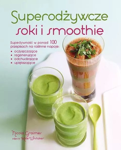 Superodżywcze soki i smoothie Superodżywcze soki i smoothie