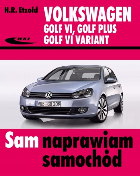 Volkswagen Golf VI, Golf Plus, Golf VI Variant Volkswagen Golf VI, Golf Plus, Golf VI Variant