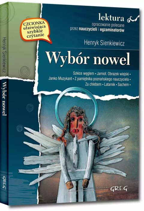 Wybór nowel - Szkice węglem, Jamioł, Obrazek wiejski, Janko Muzykant, Z pamiętnika poznańskiego nauczyciela, Za chlebem, Latarni Wybór nowel - Szkice węglem, Jamioł, Obrazek wiejski, Janko Muzykant, Z pamiętnika poznańskiego nauczyciela, Za chlebem, Latarni