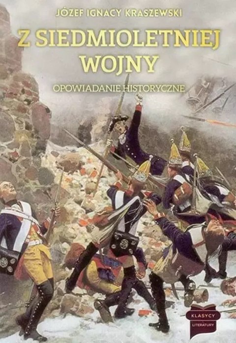 Z siedmioletniej wojny. Opowiadanie historyczne Z siedmioletniej wojny. Opowiadanie historyczne