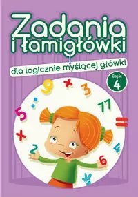 Zadania i łamigłówki dla logicznie myślącej główki. Część 4 Zadania i łamigłówki dla logicznie myślącej główki. Część 4