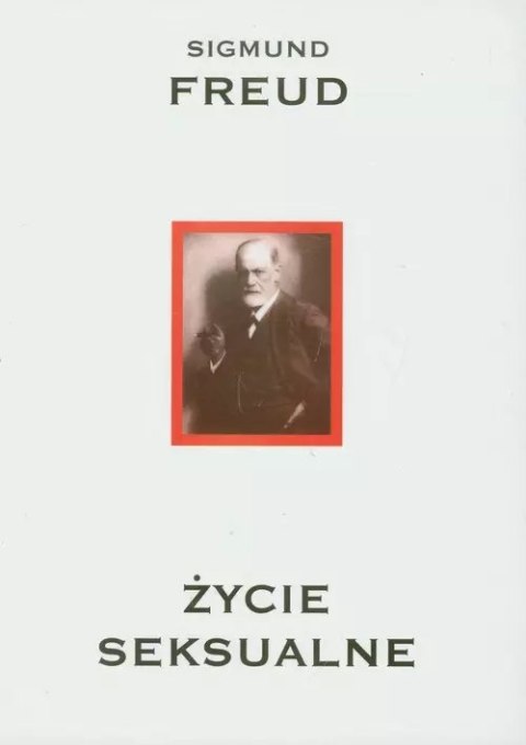 Życie seksualne. Dzieła. Tom 5 Życie seksualne. Dzieła. Tom 5