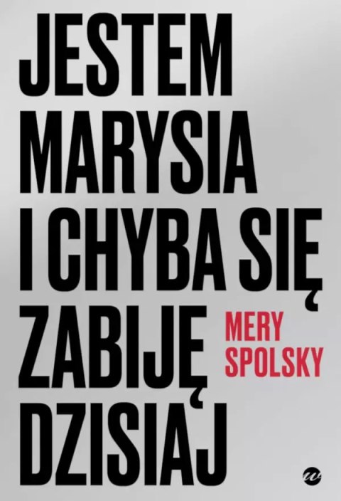 Jestem Marysia i chyba się zabiję dzisiaj Jestem Marysia i chyba się zabiję dzisiaj