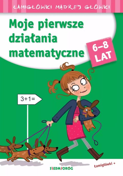 Łamigłówki mądrej główki. Moje pierwsze działania matematyczne Łamigłówki mądrej główki. Moje pierwsze działania matematyczne