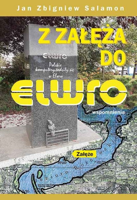 Z Załęża do Elwro. Wspomnienia Z Załęża do Elwro. Wspomnienia