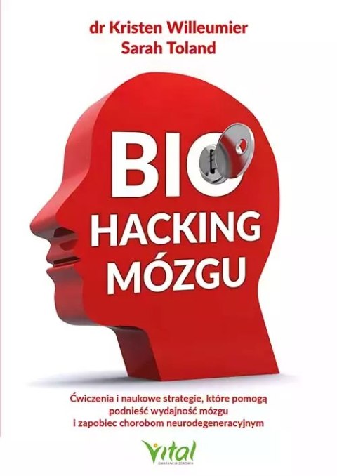 Biohacking mózgu. Ćwiczenia i naukowe strategie, które pomogą podnieść wydajność mózgu i zapobiec chorobom neurodegeneracyjnym Biohacking mózgu. Ćwiczenia i naukowe strategie, które pomogą podnieść wydajność mózgu i zapobiec chorobom neurodegeneracyjnym