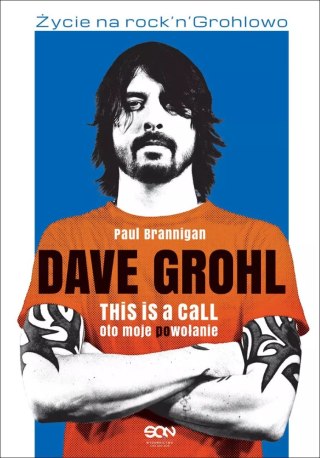 Dave Grohl. Oto moje (po)wołanie