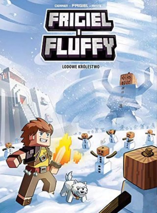 Frigiel i Fluffy. Tom 4. Lodowe królestwo