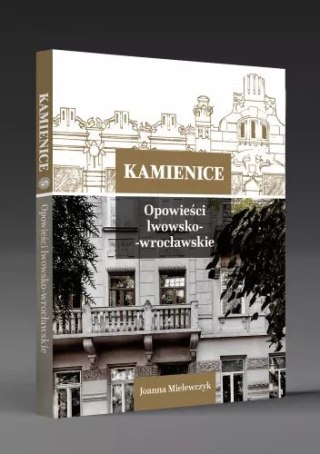 Kamienice. Opowieści lwowsko-wrocławskie