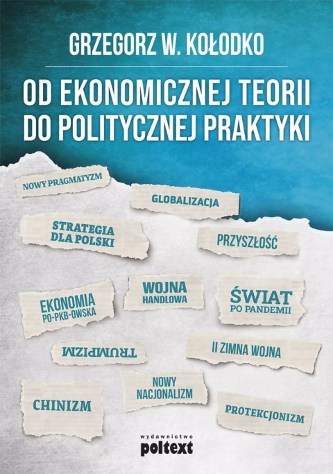 Od ekonomicznej teorii do politycznej praktyki Od ekonomicznej teorii do politycznej praktyki