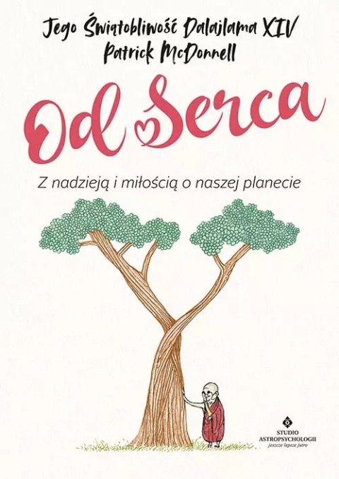 Od serca. Z nadzieją i miłością o naszej planecie Od serca. Z nadzieją i miłością o naszej planecie