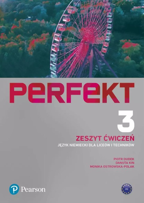 Perfekt 3. Język niemiecki dla liceów i techników. Zeszyt ćwiczeń + kod (interaktywny zeszyt ćwiczeń) Perfekt 3. Język niemiecki dla liceów i techników. Zeszyt ćwiczeń + kod (interaktywny zeszyt ćwiczeń)